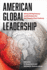 American Global Leadership: Ailing Us Diplomacy and Solutions for the Twenty-First Century (Legacies of War)