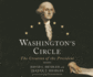 Washington's Circle: the Creation of the President