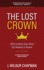 The Lost Crown: What Scripture Says About Our Rewards in Heaven [Updated and Annotated]
