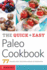 The Quick & Easy Paleo Cookbook: 77 Paleo Diet Recipes Made in Minutes