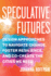 Speculative Futures: Design Approaches to Navigate Change, Foster Resilience, and Co-Create the Citie S We Need