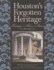 Houston's Forgotten Heritage: Landscape, Houses, Interiors, 1824-1914 (Sara and John Lindsey Series in the Arts and Humanities)