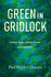 Green in Gridlock: Common Goals, Common Ground, and Compromise (Kathie and Ed Cox Jr. Books on Conservation Leadership, Sponsored By the Meadows...and the Environment, Texas State University)