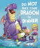 Do Not Take Your Dragon to Dinner (Capstone Young Readers) (Fiction Picture Books)