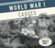 World War I Causes (Essential Library of World War I)