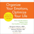 Organize Your Emotions, Optimize Your Life: Decode Your Emotional Dna-and Thrive