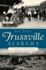 Trussville Alabama: a Brief History