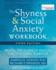The Shyness and Social Anxiety Workbook: Proven, Step-By-Step Techniques for Overcoming Your Fear (a New Harbinger Self-Help Workbook)