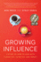 Growing Influence: a Story of How to Lead With Character, Expertise, and Impact