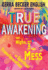 True Awakening: the Highs, the Lows, and the Mess of Spiritual Transformation