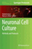 Neuronal Cell Culture: Methods and Protocols