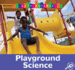 Rourke Educational Media Playground Science (City Science)