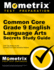 Common Core Grade 9 English Language Arts Secrets Study Guide: Ccss Test Review for the Common Core State Standards Initiative (Mometrix Secrets Study Guides)