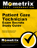 Patient Care Technician Exam Secrets Study Guide: Patient Care Test Review for the Patient Care Technician Exam (Secrets (Mometrix))