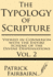 The Typology of Scripture Viewed in Connection with the Entire Scheme of the Divine Dispensations
