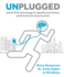 Unplugged: Evolve From Technology to Upgrade Your Fitness, Performance, & Consciousness