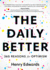 The Daily Better: 365 Reasons for Optimism