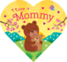 I Love Mommy-Adorable Animals Illustrate the Special Bond Between Mommy and Child in This Heart-Shaped Board Book