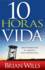 10 Horas De Sanidad: Una Historia Real De Sanidad Y Vida Sobrenatural (Spanish Edition)