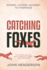 Catching Foxes: a Gospel-Guided Journey to Marriage