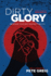 Dirty Glory: Go Where Your Best Prayers Take You (Red Moon Chronicles)