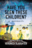 Have You Seen These Children?: A Memoir