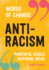 Anti-Racism (Words of Change Series): Powerful Voices, Inspiring Ideas