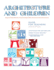 Architecture and Children: Integrated Design Education Using the Designed and Built, Natural and Cultural Environment, New Edition