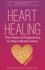 Heart Healing: the Power of Forgiveness to Heal a Broken Heart (Forgiveness Book, for Fans of Chicken Soup for the Soul, How to Heal a Brolen Heart Or Radical Forgiveness)