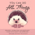 You Can Do All Things: Drawings, Affirmations and Mindfulness to Help With Anxiety and Depression (Illustrated Cute Animals, Encouragement) (Latest Kate)