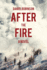 After the Fire: a Novel