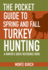 The Pocket Guide to Spring and Fall Turkey Hunting: a Hunter's Quick Reference Book