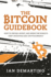 The Bitcoin Guidebook: How to Obtain, Invest, and Spend the Worlds First Decentralized Cryptocurrency
