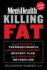 MenS Health Killing Fat: Use the Science of Thermodynamics to Blast Belly Bloat, Destroy Flab, and Stoke Your Metabolism