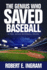 The Genius Who Saved Baseball: a Feel Good Baseball Novel