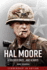 Hal Moore: a Soldier Once...and Always