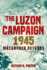 The Luzon Campaign 1945 Format: Hardback