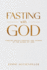 Fasting With God: Finding Breakthrough and Power in the Names of God