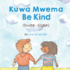 Be Kind (Swahili-English): Kuwa MwemaT t B ng