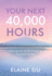 Your Next 40, 000 Hours