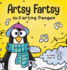 Artsy Fartsy the Farting Penguin: a Story About a Creative Penguin Who Farts (Farting Adventures)