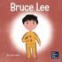 Bruce Lee: a Kid's Book About Pursuing Your Passions (Mini Movers and Shakers)