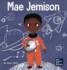 Mae Jemison: a Kid's Book About Reaching Your Dreams (Mini Movers and Shakers)