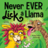 Never Ever Lick a Llama: a Funny, Rhyming Read Aloud Story Kids Picture Book: 1