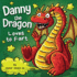 Danny the Dragon Loves to Fart: a Funny Read Aloud Picture Book for Kids and Adults About Farting Dragons: 33 (Farting Adventures)