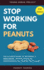 Stop Working for Peanuts