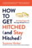 How to Get Hitched & Stay Hitched