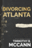 Divorcing Atlanta: It's the words between I do, and until death do us part, that kill us.
