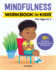 Mindfulness Workbook for Kids: 60+ Activities to Encourage Calm, Focus, and Compassion (Health and Wellness Workbooks for Kids)