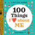 A Self-Love Journal: 100 Things I Love About Me (100 Things I Love About You)